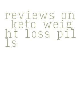 reviews on keto weight loss pills