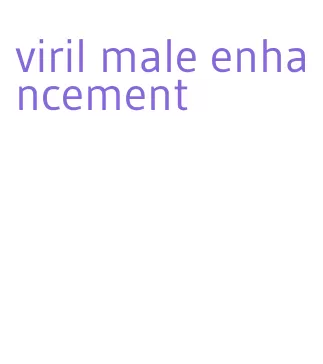 viril male enhancement