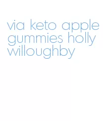 via keto apple gummies holly willoughby