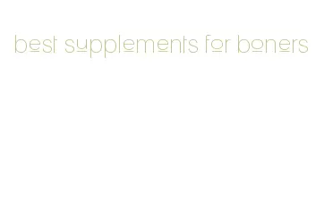 best supplements for boners