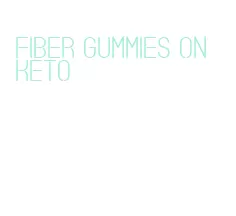 fiber gummies on keto