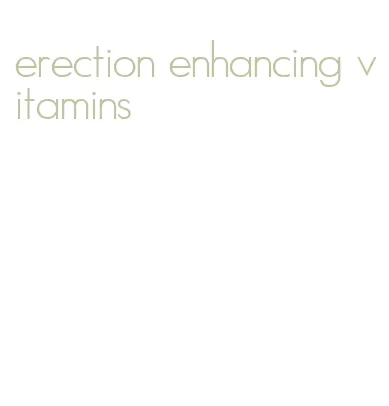 erection enhancing vitamins