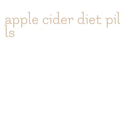 apple cider diet pills