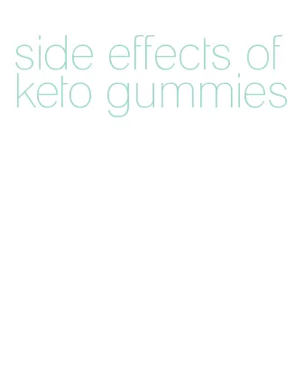 side effects of keto gummies