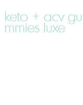 keto + acv gummies luxe