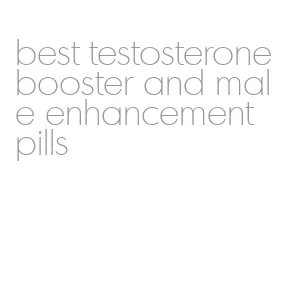 best testosterone booster and male enhancement pills