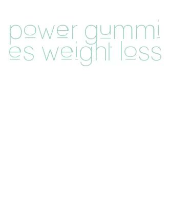 power gummies weight loss