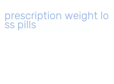 prescription weight loss pills