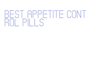 best appetite control pills