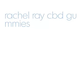 rachel ray cbd gummies