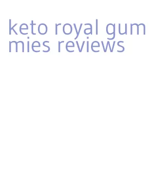 keto royal gummies reviews