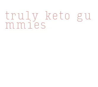 truly keto gummies