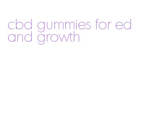 cbd gummies for ed and growth