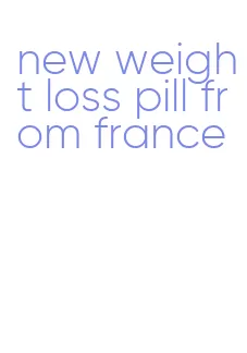 new weight loss pill from france