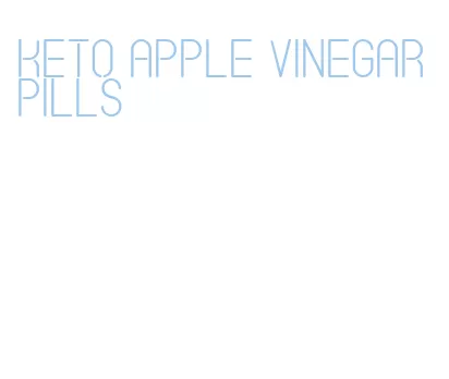 keto apple vinegar pills