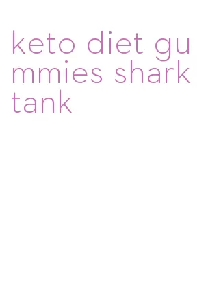 keto diet gummies shark tank