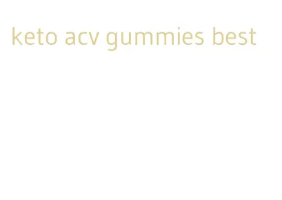 keto acv gummies best