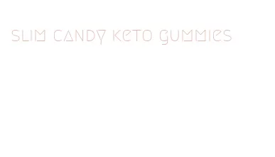 slim candy keto gummies