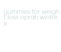 gummies for weight loss oprah winfrey