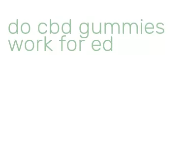 do cbd gummies work for ed