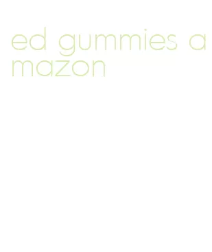 ed gummies amazon