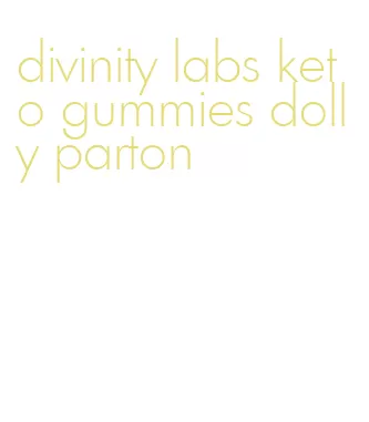 divinity labs keto gummies dolly parton