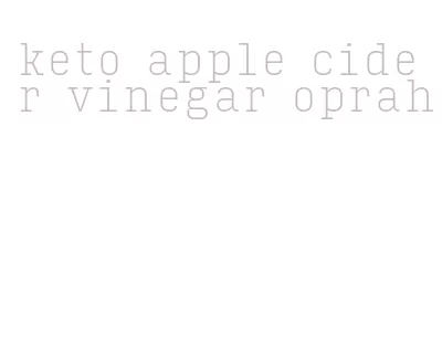 keto apple cider vinegar oprah