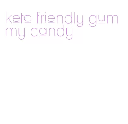 keto friendly gummy candy