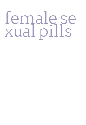 female sexual pills