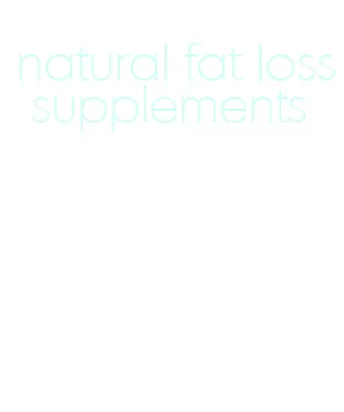 natural fat loss supplements