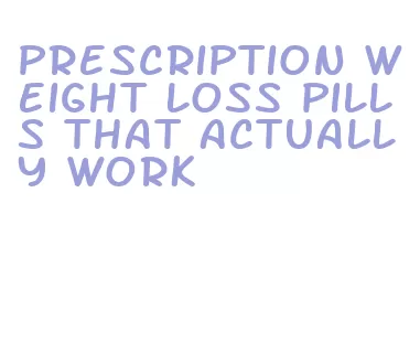 prescription weight loss pills that actually work