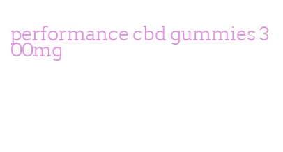 performance cbd gummies 300mg