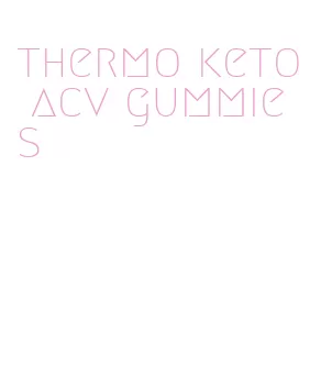 thermo keto acv gummies