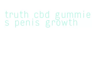 truth cbd gummies penis growth