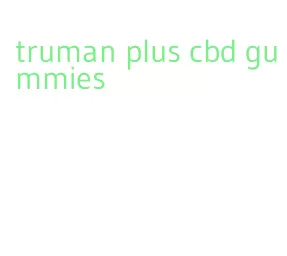 truman plus cbd gummies