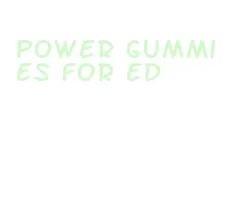 power gummies for ed