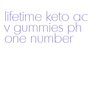 lifetime keto acv gummies phone number