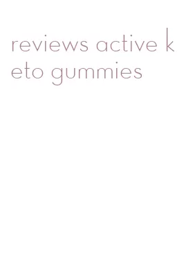 reviews active keto gummies