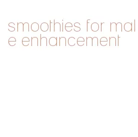 smoothies for male enhancement