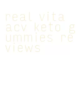 real vita acv keto gummies reviews