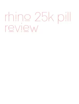 rhino 25k pill review