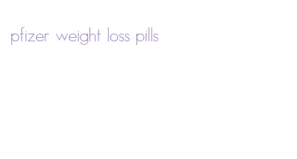 pfizer weight loss pills