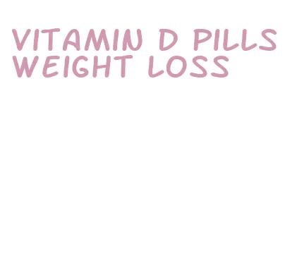 vitamin d pills weight loss