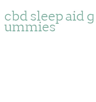 cbd sleep aid gummies