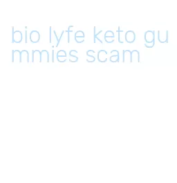 bio lyfe keto gummies scam