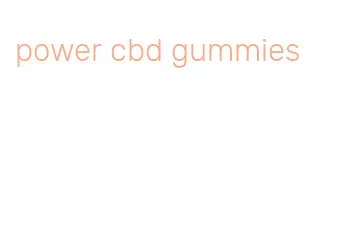 power cbd gummies