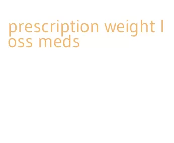 prescription weight loss meds