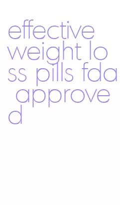 effective weight loss pills fda approved