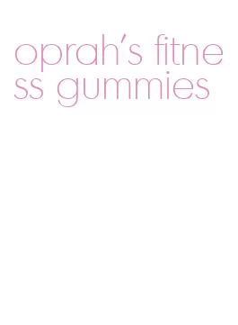 oprah's fitness gummies