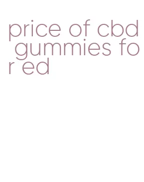 price of cbd gummies for ed